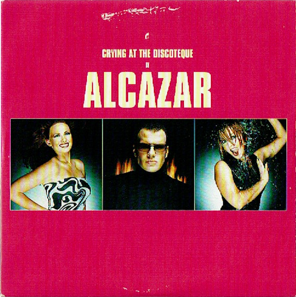 Cover for Crying at the Discoteque by Alcazar